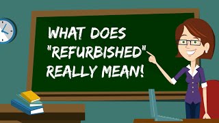 What Does Refurbished Mean [upl. by Ilatan369]