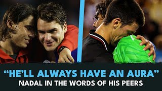 Federer Djokovic Murray amp More Rafael Nadal In The Words Of His Peers 💫 [upl. by Noiraa]