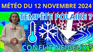 MÉTÉO du 12 Novembre 2024  TEMPÊTE POLAIRE ET CONFLITS NEIGEUX [upl. by Ymarej]