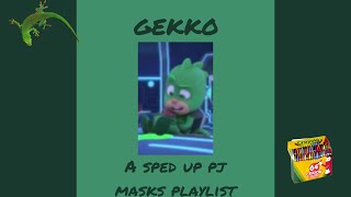 Gekko  A Sped Up Pj Masks Playlist 🦎 [upl. by Liv]