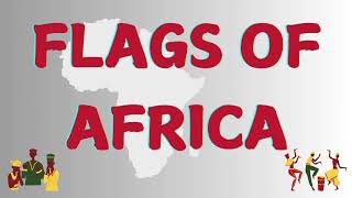 Flags of Africa [upl. by Amre188]