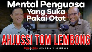 AHJUSSI TOM LEMBONG BICARA SOAL MENTAL PENGUASA [upl. by Konstance]