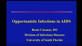 AIDSRelated Opportunistic Infections  Beata Casanas DO [upl. by Demetre633]