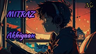 MITRAZ  Akhiyaan Song  Nanha Editor  Lovely song 💕 [upl. by Yauqram]