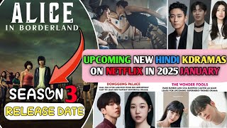 Alice In Borderland Season 3 Coming In 2025  Upcoming Hindi KDramas In January 2025 On Netflix [upl. by Arluene175]