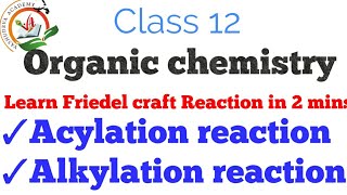 Friedel Craft Alkylation and Acylation reaction  class11 CLASS12 ORGANIC CHEMISTRY [upl. by Eissat972]