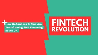 HOW GoCardless and Pipe are Transforming SME Financing in the UK  Fintech Revolution [upl. by Cathy]