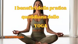 I Benefici della Pratica Quotidiana dello Yoga [upl. by Pavier445]