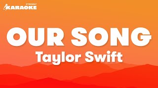 Taylor Swift  Our Song Karaoke Version [upl. by Gavini]