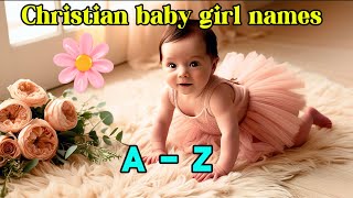 Biblical Baby Girl Names and their Meanings2024 [upl. by Cecilius]