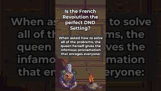 Is the French Revolution the perfect DND Setting dnd shorts dndstories mrripper [upl. by Nuhsyar]