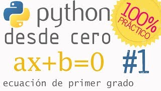 PYTHON DESDE CERO con aplicaciones prácticas resolviendo ecuación de 1er grado [upl. by Akeenahs734]