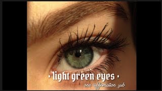 your irides are now light green •ONE AFFIRMATION SUB• 🧃 [upl. by Channing320]