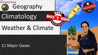 Weather Climate amp Composition of Atmosphere  11 Major Gases [upl. by Lletniuq785]