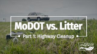 MoDOT vs Litter  Part 1 Highway Cleanup [upl. by Kubetz818]