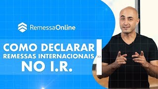 Como Declarar Remessas Internacionais no Imposto de Renda [upl. by Little]