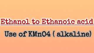 How to convert ethanol into ethanoic acid  Kmno4  alkaline [upl. by Hedva]