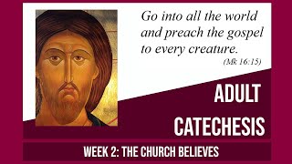 Adult Catechism Week 2  The Church Believes [upl. by Alul]