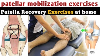 patellar mobilization exercises patella fracture recovery time after surgery knee bending exercise [upl. by Kunkle]