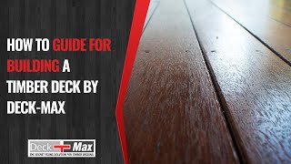 How To Guide for Building a Timber Deck by DeckMax [upl. by Nylrac]