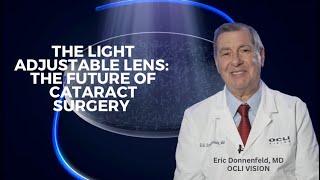 The Light Adjustable Lens The Future of Cataract Surgery  Eric Donnenfeld MD with OCLI VISION NY [upl. by Erund15]