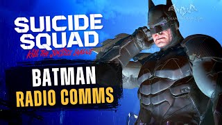 Suicide Squad Kill the Justice League  All Batman Radio Comms [upl. by Pavlish]