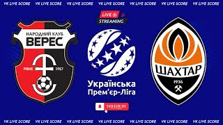 Veres vs FC Shakhtar Donetsk 🔴Live Match Today⚽🎬 [upl. by Felicie]