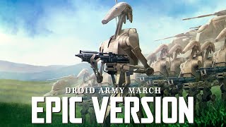 Star Wars Separatist Droid Army March Theme  EPIC VERSION [upl. by Tocs]