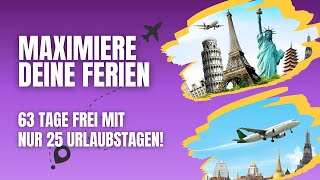 Maximiere Deine Ferien 2024 63 Tage Frei Mit Nur 25 Urlaubstagen [upl. by Timothee]