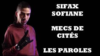 Sifax  mecs de cités ftSofiane paroleslyrics [upl. by Eirlav]