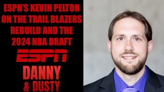 Kevin Pelton of ESPN On The Trail Blazers Rebuild and 2024 NBA Draft  Danny amp Dusty [upl. by Batsheva]