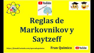 Reglas de Markovnikov y Saytzeff [upl. by Hillery574]