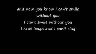 cant smile without you  Barry Manilow lyrics [upl. by Enigroeg656]