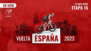 Vuelta a España 2023  Etapa 16 EN VIVO [upl. by Urbain83]