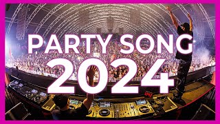 Party Songs Mix 2024  Mashups amp Remixes Of Popular Songs 2024  Best DJ Club Music Mix 2023 2023 [upl. by Joete996]