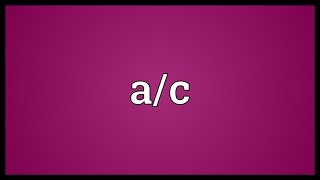 Ac Meaning [upl. by Javier127]