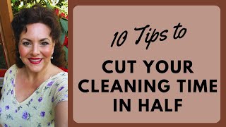 10 TIPS TO SPEND LESS TIME CLEANING  MAKE CLEANING EASIER [upl. by Emanuela932]