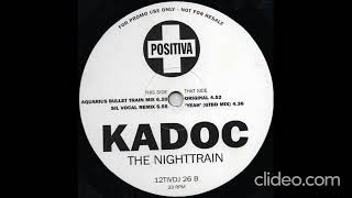 KADOC  The Nighttrain Aquarius Bullet Train Mix  1996 [upl. by Hayyifas]