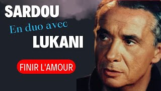 Duo Michel Sardou amp Frank Lukani  FINIR L’AMOUR michelsardou [upl. by Herrera]