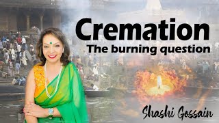 Why do Hindus cremate their dead Cremation process step by step  simple Hinduism  shashi gossain [upl. by Fenelia103]