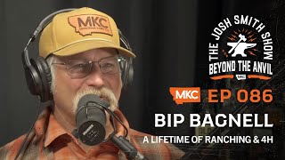 BIP BAGNELL – A LIFETIME OF RANCHING AND 4H – THE JOSH SMITH SHOW EP 86 [upl. by Erland]