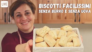 BISCOTTI FACILISSIMI Ricetta Senza Uova e Senza Burro  Live Fatto in Casa da Benedetta [upl. by Rosemary]