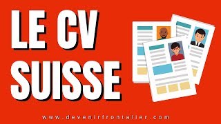 Devenir Frontalier  LE CV SUISSE [upl. by Aenil298]