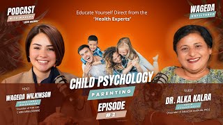 2 Insights into Child Development  A Podcast for Every Parent Seeking Guidance  Dr Alka Kalra [upl. by Eisyak]