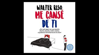 Me cansé de ti Audiolibro 🎧 de Walter Riso [upl. by Hescock]