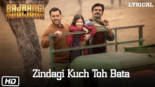 Zindagi Kuch Toh Bata Reprise Full Song with LYRICS Pritam  Salman Khan  Bajrangi Bhaijaan [upl. by Gilliam]