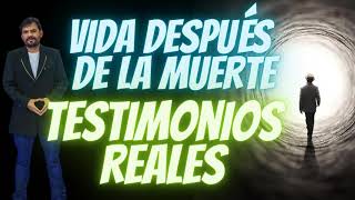 VIDA despues de la Muerte TESTIMONIOS REALES del MÁS ALLÁ [upl. by Luapleahcim]