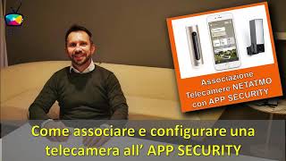 06  Telecamere Netamo  Come associarle allAPP Netatmo Security [upl. by Amand]