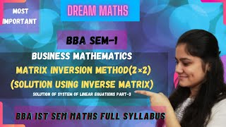 Matrix inversion method solution of system of linear equations part3 BBA maths sem1 [upl. by Jackelyn169]