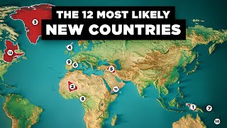 The 12 New Countries That Might Exist Soon [upl. by Ahusoj]